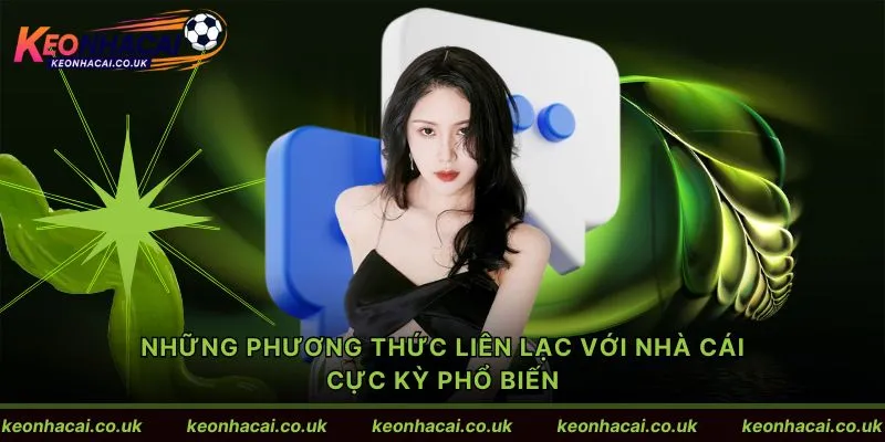 Những phương thức liên lạc với nhà cái cực kỳ phổ biến